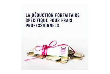 DEDUCTION FORFAITAIRE SPECIFIQUE POUR FRAIS PROFESSIONNELS - DFS
