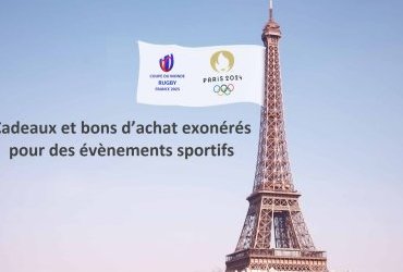 COUPE DU MONDE DE RUGBY / JO 2024 BONS D’ACHATS/CADEAUX DU CSE – EXONERATION